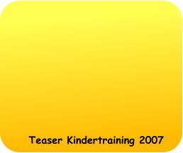 Teaser Kindertraining 2007